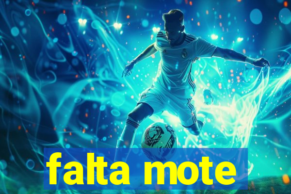 falta mote